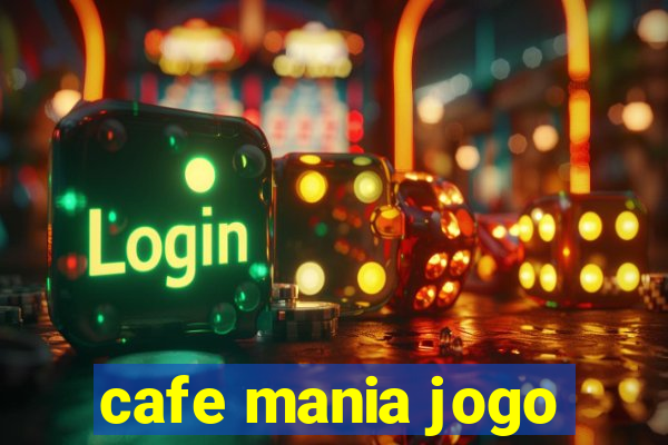 cafe mania jogo